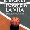 Il basket ti cambia la vita