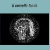 Il cervello facile