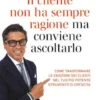 Il cliente non ha sempre ragione ma conviene ascoltarlo