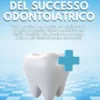 Il codice del successo odontoiatrico