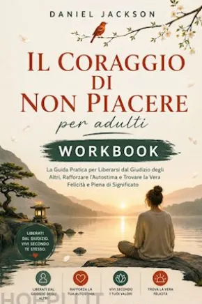 Il coraggio di non piacere per adulti Workbook
