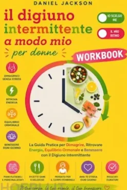 Il digiuno intermittente a modo mio per donne Workbook