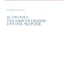 Il fine vita tra antichi dilemmi e nuove proposte