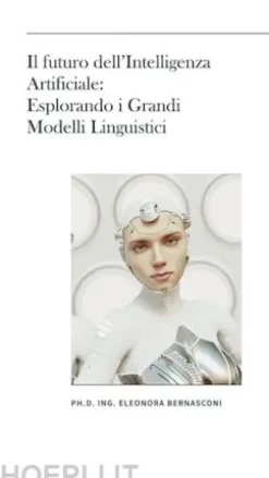 Il futuro dell’Intelligenza Artificiale: Esplorando i Grandi Modelli Linguistici