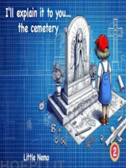 I'll explain it to you… the cemetery