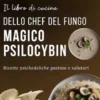 Il libro di cucina dello chef del fungo magico Psilocybin