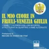 Il mio cuore in Friuli-Venezia Giulia