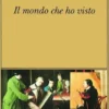 Il mondo che ho visto