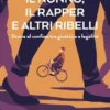 Il nonno, il rapper e altri ribelli