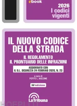 Il nuovo Codice della strada, il regolamento, il prontuario delle infrazioni