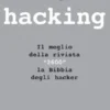 I love hacking. Il meglio della rivista «2600» la bibbia degli hacker