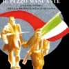 Il pezzo mancante. Una spy story nella Resistenza italiana