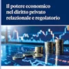 Il potere economico nel diritto privato relazionale e regolatorio