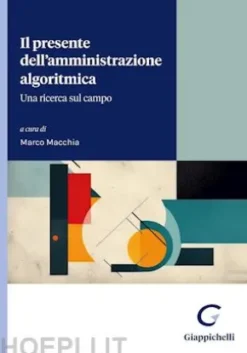 Il presente dell’amministrazione algoritmica