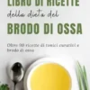Il semplice libro di ricette della dieta del brodo di ossa