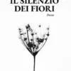 Il silenzio dei fiori