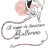Il sogno di diventare ballerina