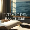 Il tempo del Banchiere