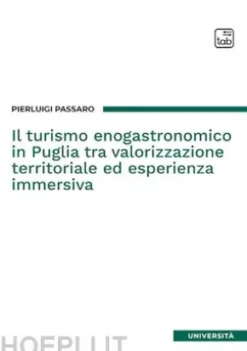 Il turismo enogastronomico in Puglia tra valorizzazione territoriale ed esperienza immersiva