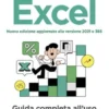 Imparare a lavorare con Excel - Nuova edizione aggiornata alla versione 2021 e 365