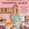 In cucina con mamma Alex