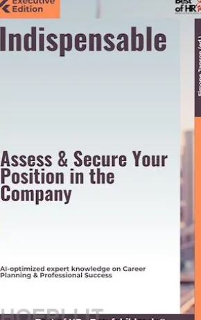 Indispensable – Assess & Secure Your Position in the Company