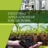 Industrial Applications of Soil Microbes: Volume 2