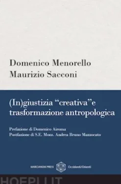 (In)giustizia “creativa” e trasformazione antropologica