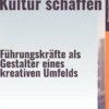 Innovationskultur schaffen – Führungskräfte als Gestalter eines kreativen Umfelds