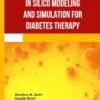 In Silico Modeling and Simulation for Diabetes Therapy