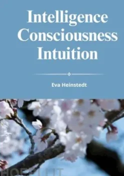 Intelligence Consciousness Intuition