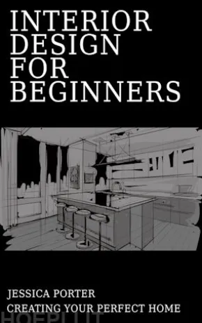 Interior Design for Beginners - Creating Your Perfect Home
