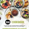 Intermittent Fasting Cookbook: 500 Low-Calorie Recipes to Boost Your Metabolism and Burn Fat (Intermittent Fasting Made Easy: Healthy Weight Loss with 16:8 or 5:2 - Effective and Sustainable!)