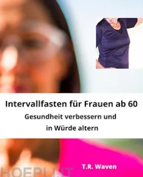Intervallfasten für Frauen ab 60