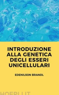 Introduzione alla Genetica degli Esseri Unicellulari