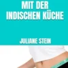 In 2 Wochen 10 kg abnehmen mit der indischen Küche