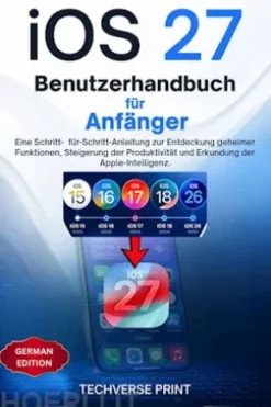 iOS 27 Benutzerhandbuch für Anfänger