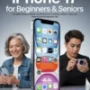 IPhone 17 For Beginners & Seniors