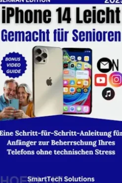 iPhone 14 Leicht Gemacht für Senioren