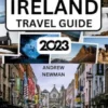 Ireland Travel Guide 2023