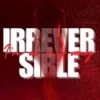 Irreversible