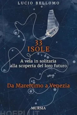 33 Isole. Da Marettimo a Venezia