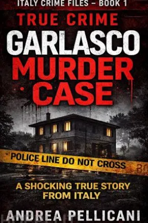 Italy Crime Files – Book 1 True Crime Garlasco Murder Case