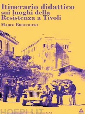 Itinerario didattico sui luoghi della Resistenza a Tivoli