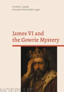 James VI and the Gowrie Mystery