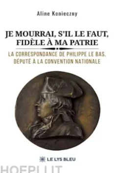 Je mourrai, s’il le faut, fidèle à ma patrie