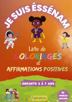 Je suis Éssénam - Livre de Coloriages et Affirmations Positives