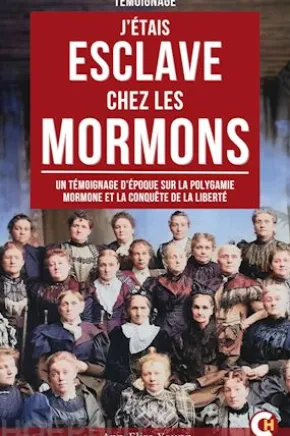 J’Étais Esclave Chez Les Mormons