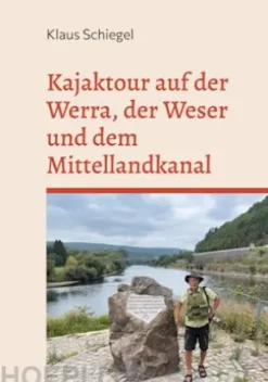 Kajaktour auf der Werra, der Weser und dem Mittellandkanal