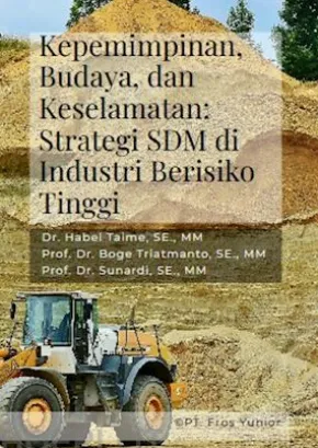 Kepemimpinan, Budaya, dan Keselamatan: Strategi SDM di Industri Berisiko Tinggi
